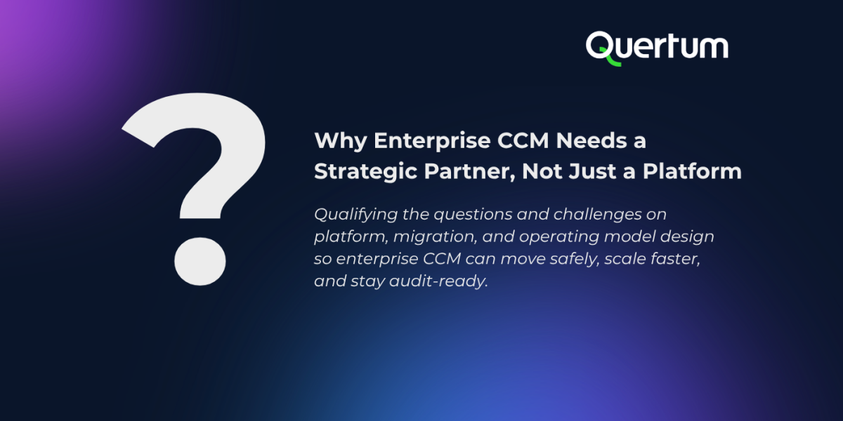 Big Question mark with a text next to it: "Why Enterprise CCM Needs a Strategic Partner, Not Just a Platform Qualifying the questions and challenges on platform, migration, and operating model design so enterprise CCM can move safely, scale faster, and stay audit-ready."