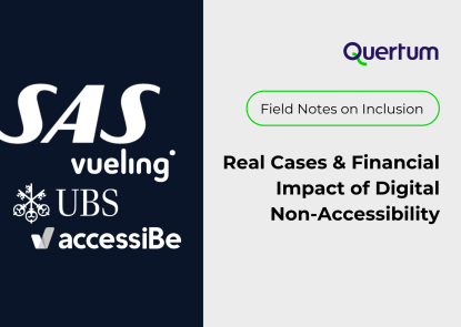 Graphic showing logos of SAS, Vueling, UBS, and AccessiBe on a dark background, representing high-profile organisations involved in digital accessibility controversies. On the right, the Quertum logo appears above a green label reading ‘Field Notes on Inclusion,’ followed by the title ‘Real Cases & Financial Impact of Digital Non-Accessibility.’ The design highlights real-world enforcement and financial risks related to accessibility failures.