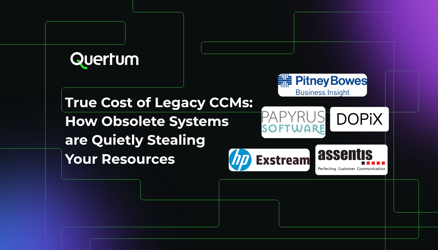 Graphic by Quertum showing legacy CCM platforms like HP Exstream, Papyrus, DOPiX, Assentis, and Pitney Bowes with the message “True Cost of Legacy CCMs: How Obsolete Systems are Quietly Stealing Your Resources,” highlighting hidden operational costs in banking and insurance communication systems.