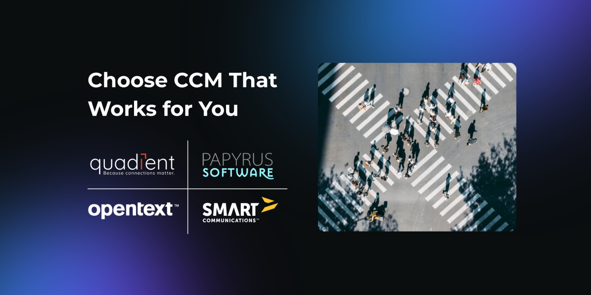 Bannière visuelle comparant les principales plates-formes CCM avec le message "Choose CCM That Works for You" (Choisissez la CCM qui vous convient). Les logos de Quadient, OpenText, Papyrus Software et Smart Communications apparaissent à gauche. À droite, une photo aérienne montre des personnes traversant plusieurs passages piétons, symbolisant différents chemins ou choix.