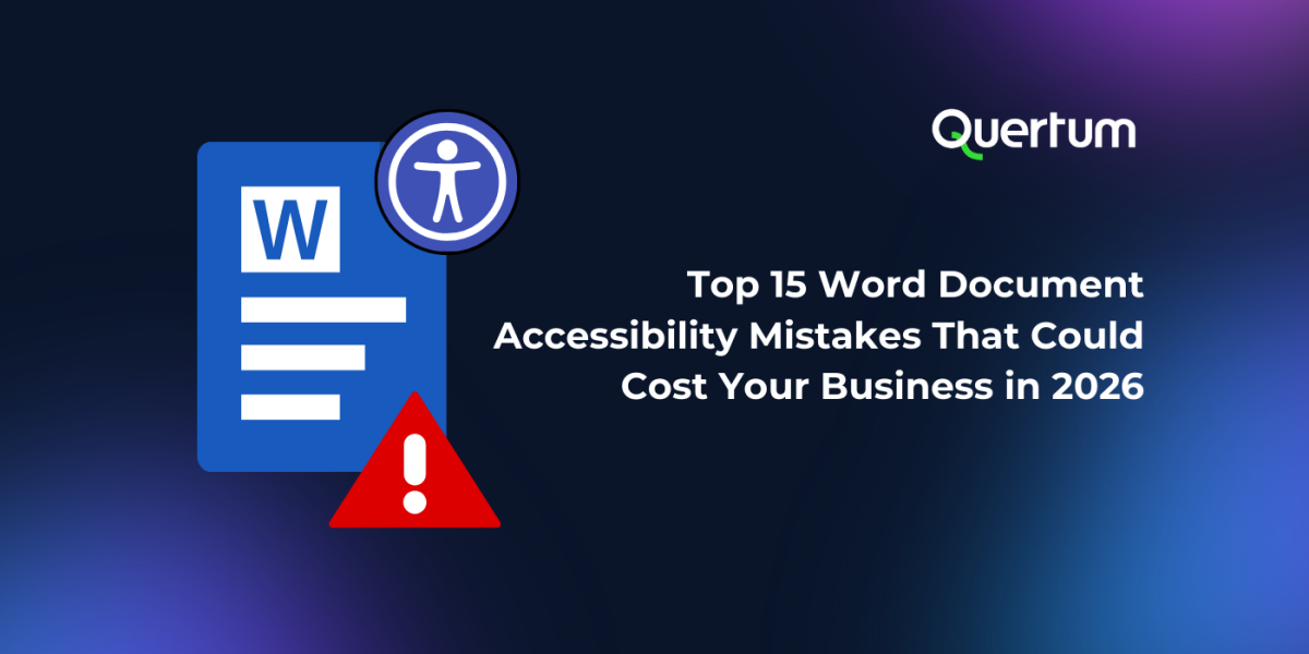 A graphic showing a blue Word document icon with an accessibility symbol and a red warning triangle. The visual represents common accessibility errors in Word templates that lead to non-compliant PDFs. The title reads: “Top 15 Word Document Accessibility Mistakes That Could Cost Your Business in 2026,” alongside the Quertum logo.