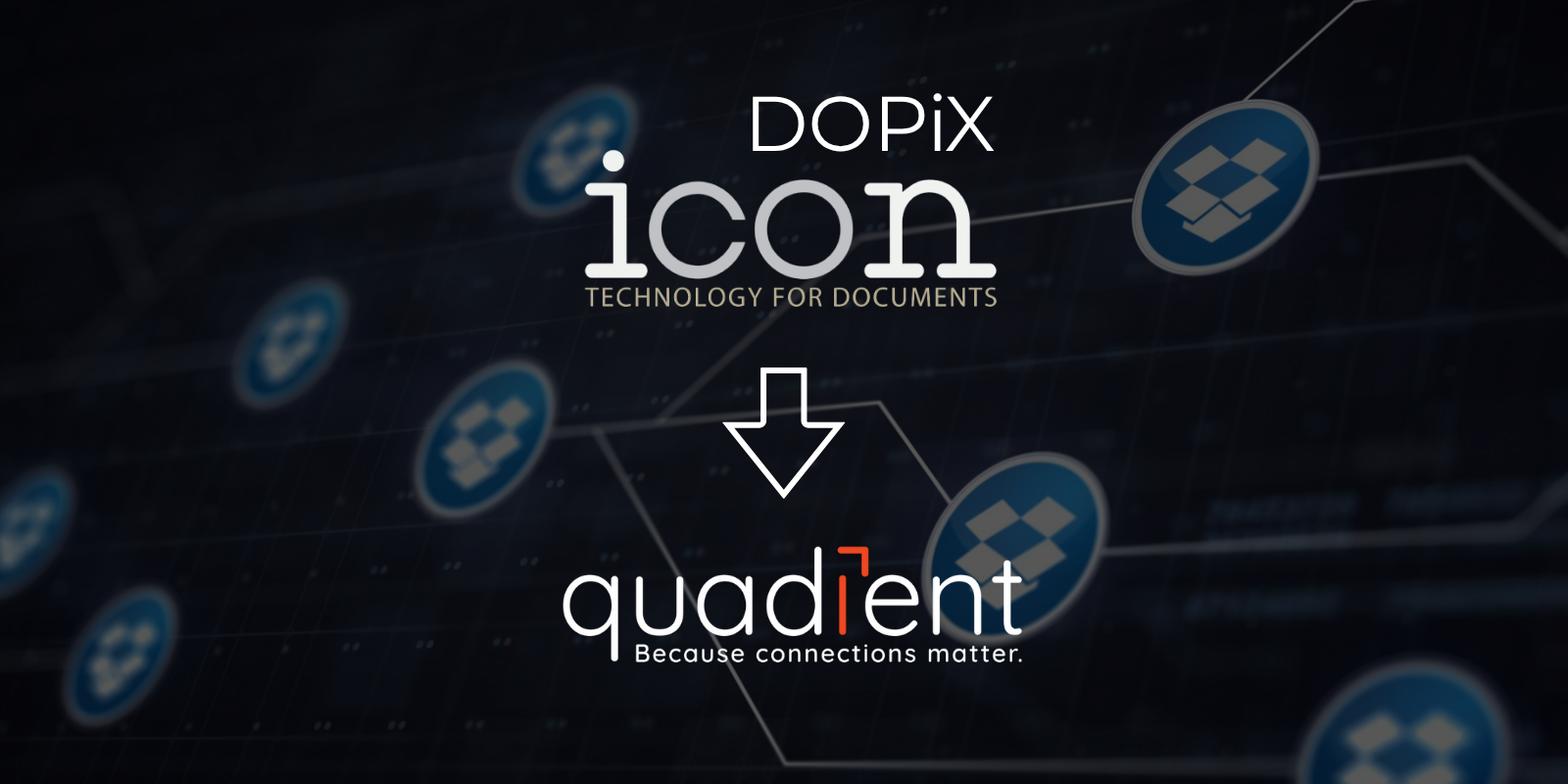 2 logos: 'Dopix. Icon. Technology for Documents' and 'Quadient. Because connections matter'. Logos connected with arrow down from 'Dopix' to 'Quadient', representing the migration process.